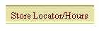 Store Locator/Hours