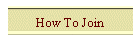 How To Join